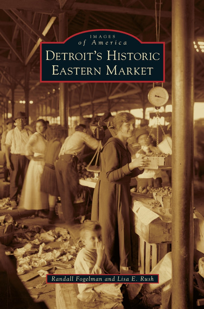 Detroit's Historic Eastern Market Detroit's Historic Eastern Market