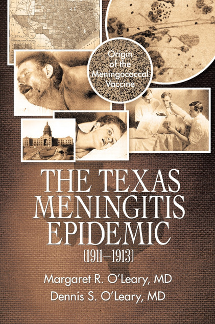 The Texas Meningitis Epidemic (1911-1913) The Texas Meningitis Epidemic (1911-1913)