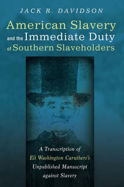 American Slavery and the Immediate Duty of Southern Slaveholders American Slavery and the Immediate Duty of Southern Slaveholders