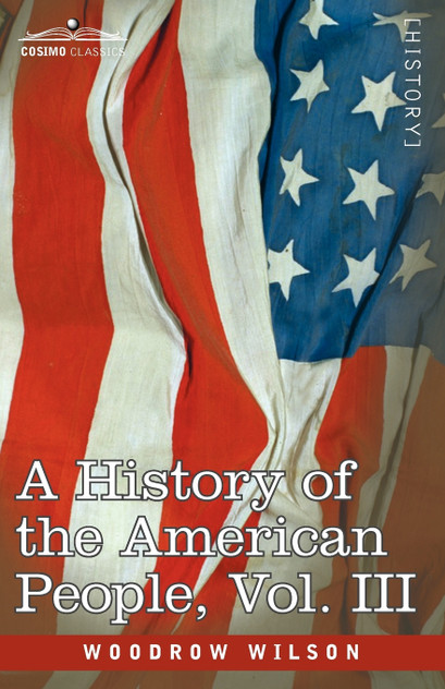 A History of the American People - In Five Volumes, Vol. III A History of the American People - In Five Volumes, Vol. III