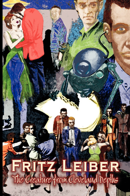 The Creature from Cleveland Depths by Fritz Leiber, Science Fiction, Fantasy, Short Stories The Creature from Cleveland Depths by Fritz Leiber, Science Fiction, Fantasy, Short Stories