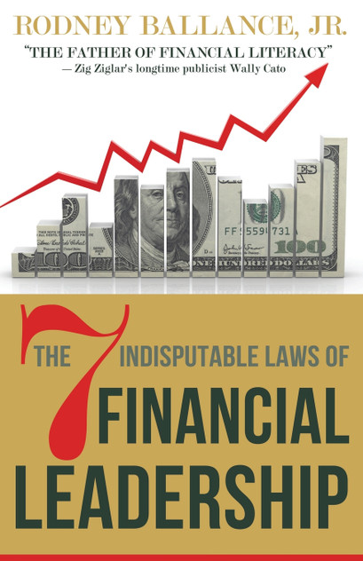 The 7 Indisputable Laws of Financial Leadership The 7 Indisputable Laws of Financial Leadership