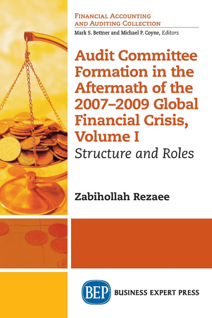 Audit Committee Formation in the Aftermath of 2007-2009 Global Financial Crisis, Volume I