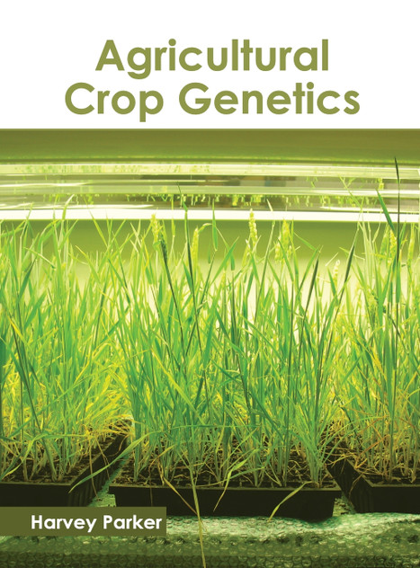 Agricultural Crop Genetics Agricultural Crop Genetics