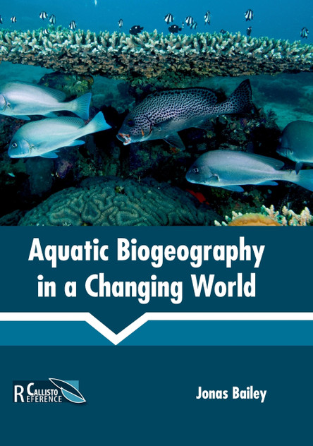 Aquatic Biogeography in a Changing World Aquatic Biogeography in a Changing World