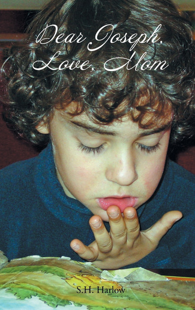 Dear Joseph, Love, Mom Dear Joseph, Love, Mom