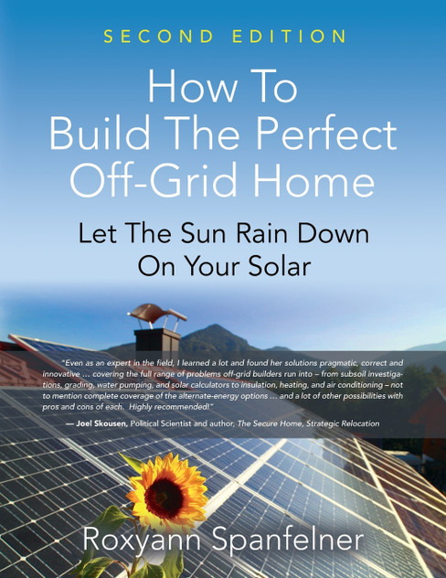 HOW TO BUILD THE PERFECT OFF-GRID HOME HOW TO BUILD THE PERFECT OFF-GRID HOME