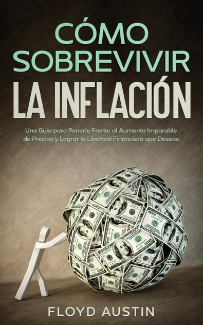 Cómo Sobrevivir la Inflación Cómo Sobrevivir la Inflación