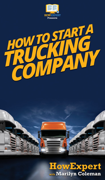 How To Start a Trucking Company How To Start a Trucking Company