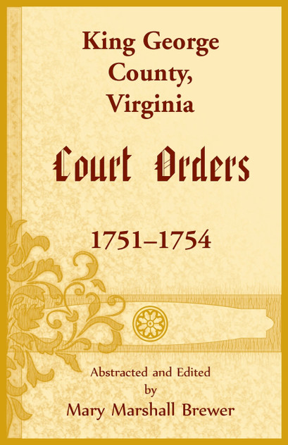 King George County, Virginia Court Orders, 1751-1754 King George County, Virginia Court Orders, 1751-1754