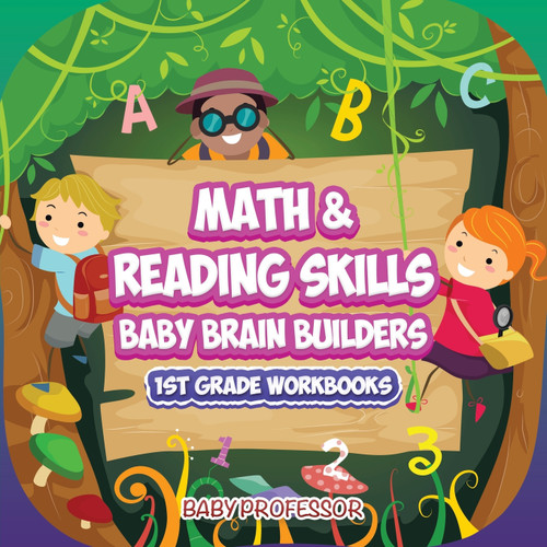 Math & Reading Skills / Baby Brain Builders | 1st Grade Workbooks Math & Reading Skills / Baby Brain Builders | 1st Grade Workbooks