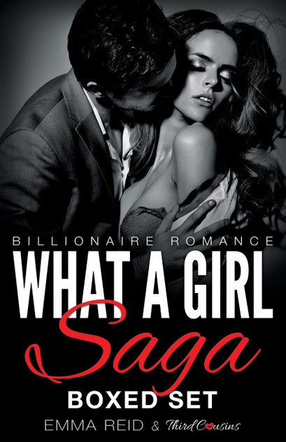 What A Girl Saga (Billionaire Romance) Boxed Set (An Alpha Billionaire Romance) What A Girl Saga (Billionaire Romance) Boxed Set (An Alpha Billionaire Romance)