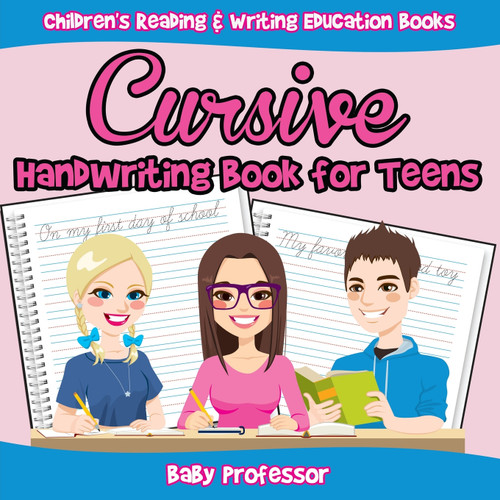 Cursive Handwriting Book for Teens Cursive Handwriting Book for Teens