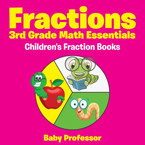 Fractions 3rd Grade Math Essentials Fractions 3rd Grade Math Essentials