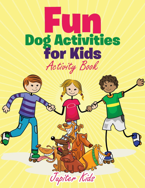 Fun Dog Activities for Kids, Activity Book Fun Dog Activities for Kids, Activity Book