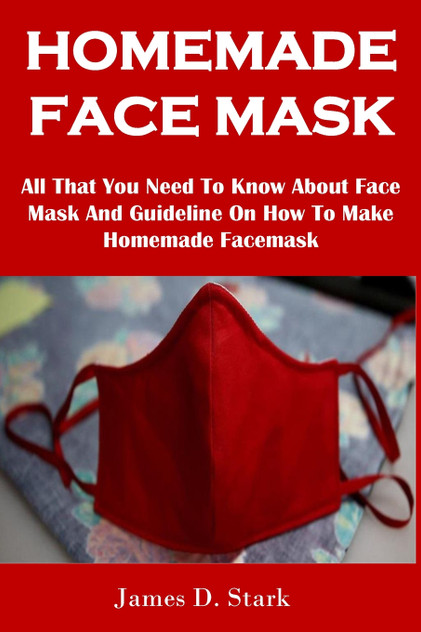 HOMEMADE FACE MASK HOMEMADE FACE MASK