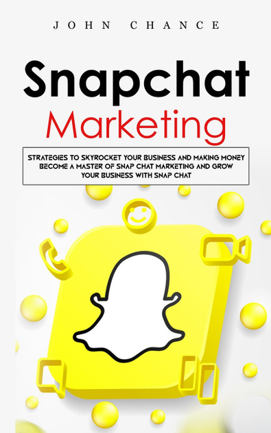 Snapchat Marketing Snapchat Marketing