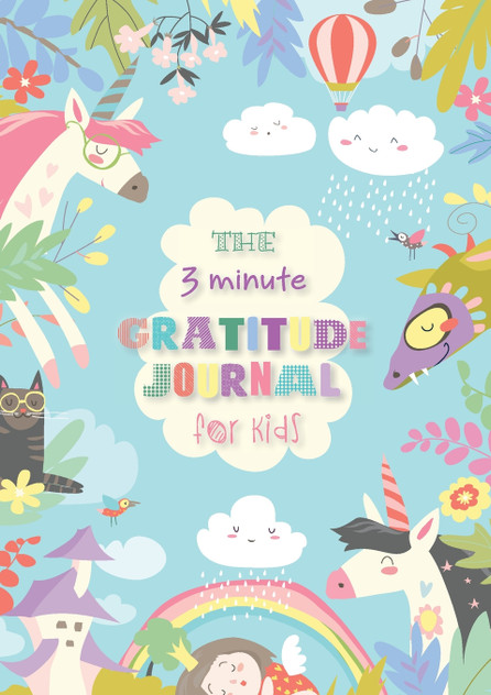 The 3 Minute Gratitude Journal for Kids The 3 Minute Gratitude Journal for Kids