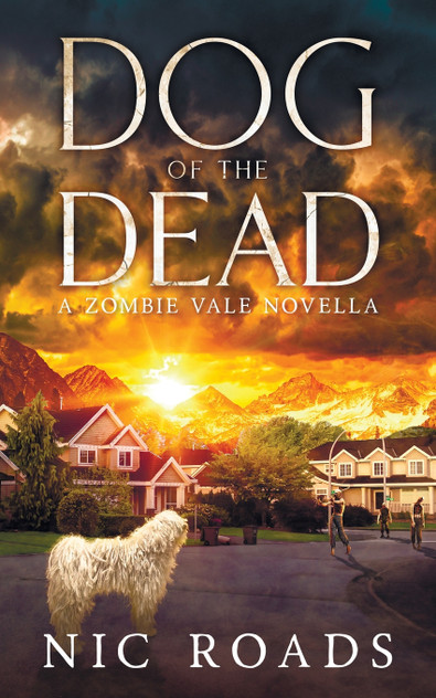 Dog of the Dead (A Zombie Vale Novella) Dog of the Dead (A Zombie Vale Novella)