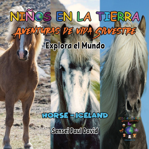 Niños en la Tierra - Aventuras de vida Silvestre - Explora el Mundo Horse - Iceland Niños en la Tierra - Aventuras de vida Silvestre - Explora el Mundo Horse - Iceland