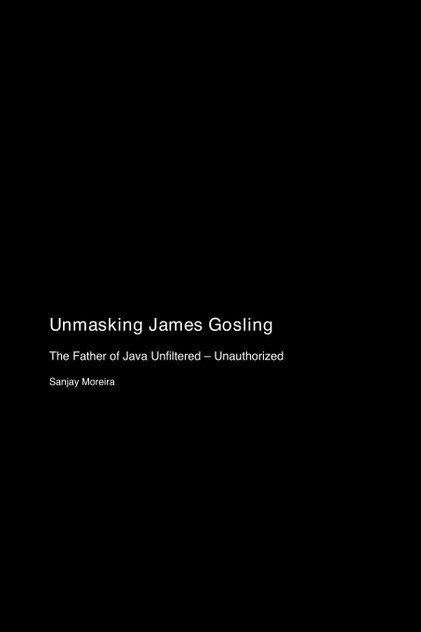Unmasking James Gosling Unmasking James Gosling