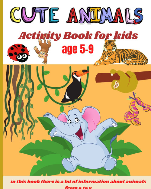 Cute animals activity book for kids age 5-9 Cute animals activity book for kids age 5-9