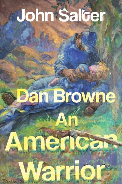 Dan Browne - An American Warrior Dan Browne - An American Warrior