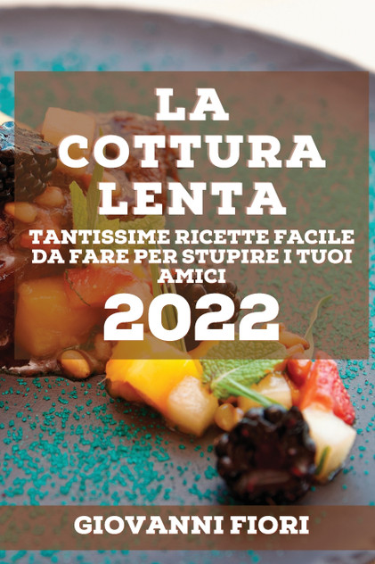 LA COTTURA LENTA 2022 LA COTTURA LENTA 2022