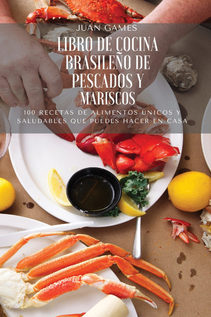 LIBRO DE COCINA BRASILEÑO DE PESCADOS Y MARISCOS LIBRO DE COCINA BRASILEÑO DE PESCADOS Y MARISCOS