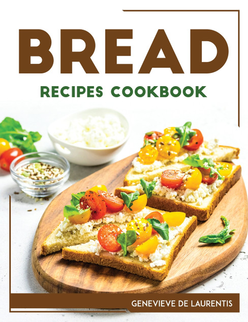 BREAD RECIPES COOKBOOK BREAD RECIPES COOKBOOK