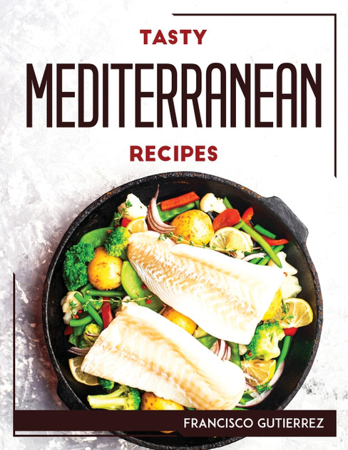 TASTY MEDITERRANEAN RECIPES TASTY MEDITERRANEAN RECIPES