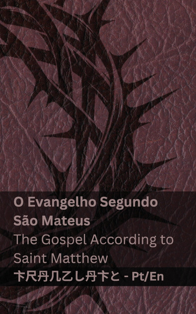 A Bíblia (O Evangelho Segundo São Mateus) / The Bible (The Gospel According to Saint Matthew) A Bíblia (O Evangelho Segundo São Mateus) / The Bible (The Gospel According to Saint Matthew)