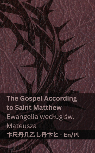 The Bible (The Gospel According to Saint Matthew) / Biblia (Ewangelia według św. Mateusza) The Bible (The Gospel According to Saint Matthew) / Biblia (Ewangelia według św. Mateusza)