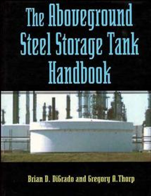 The Aboveground Steel Storage Tank Handbook The Aboveground Steel Storage Tank Handbook