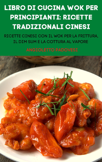 LIBRO DI CUCINA WOK PER PRINCIPIANTI LIBRO DI CUCINA WOK PER PRINCIPIANTI