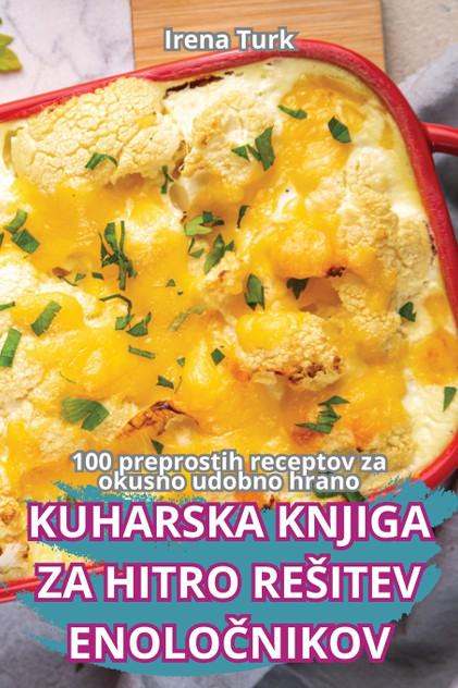 KUHARSKA KNJIGA ZA HITRO REŠITEV ENOLOČNIKOV KUHARSKA KNJIGA ZA HITRO REŠITEV ENOLOČNIKOV
