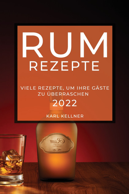 RUM-REZEPTE 2022 RUM-REZEPTE 2022