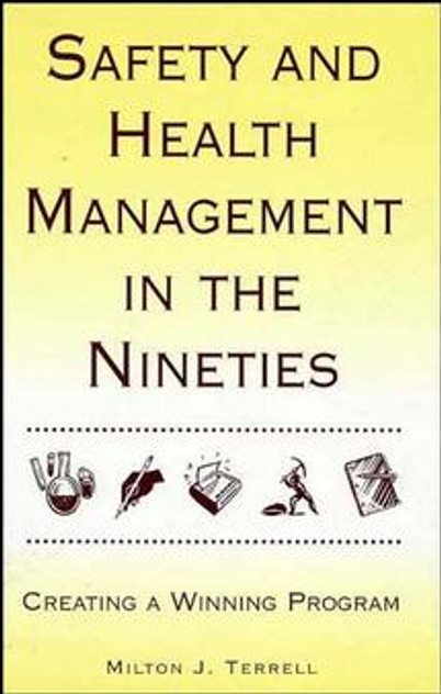 Safety and Health Management in the Nineties Safety and Health Management in the Nineties