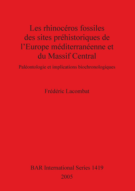 Les rhinocéros fossiles des sites préhistoriques de l'Europe méditerranéenne et du Massif Central