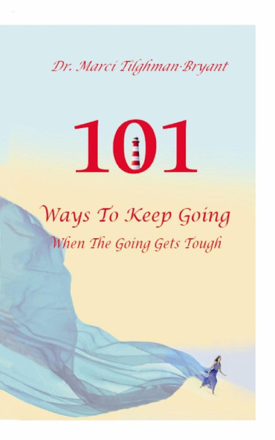 101 Ways to Keep Going, When the Going Gets Tough! 101 Ways to Keep Going, When the Going Gets Tough!