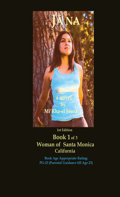 Jāna a novel by Mi'Kha-el  Feeza 1st Edition Book 1 of 3 Woman of  Santa Monica C a l i fornia