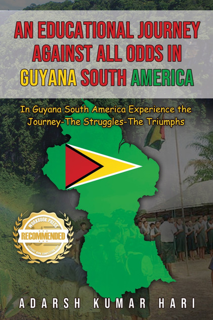 An Educational Journey Against All Odds in Guyana South America An Educational Journey Against All Odds in Guyana South America