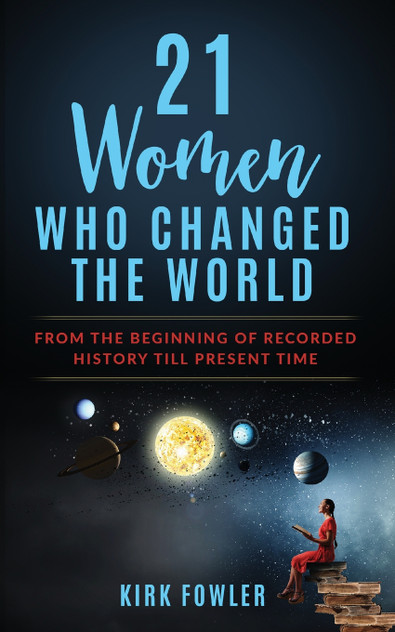 21 Women Who Changed the World 21 Women Who Changed the World