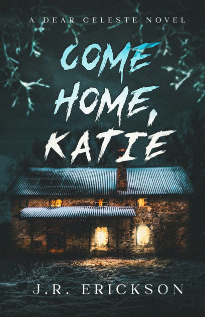 Come Home Katie Come Home Katie