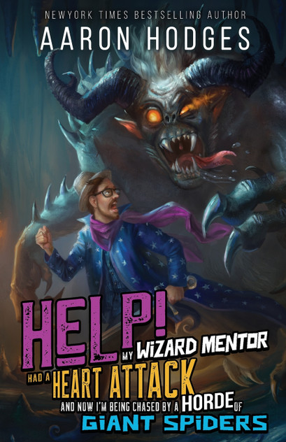 Help! My Wizard Mentor Had a Heart Attack and Now I'm Being Chased by a Horde of Giant Spiders!