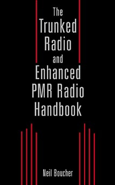The Trunked Radio and Enhanced PMR Radio Handbook The Trunked Radio and Enhanced PMR Radio Handbook