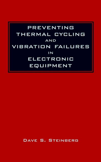 Preventing Thermal Cycling and Vibration Failures in Electronic Equipment Preventing Thermal Cycling and Vibration Failures in Electronic Equipment