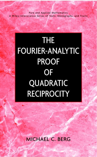 The Fourier-Analytic Proof of Quadratic Reciprocity The Fourier-Analytic Proof of Quadratic Reciprocity