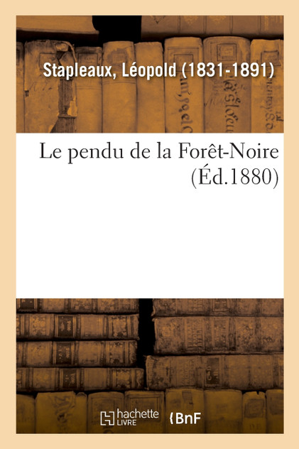 Le pendu de la Forêt-Noire Le pendu de la Forêt-Noire