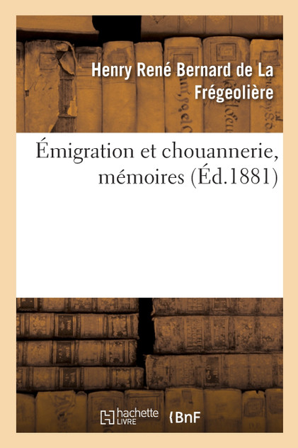 Émigration et chouannerie, mémoires Émigration et chouannerie, mémoires